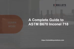 astm b670 inconel 718 guide