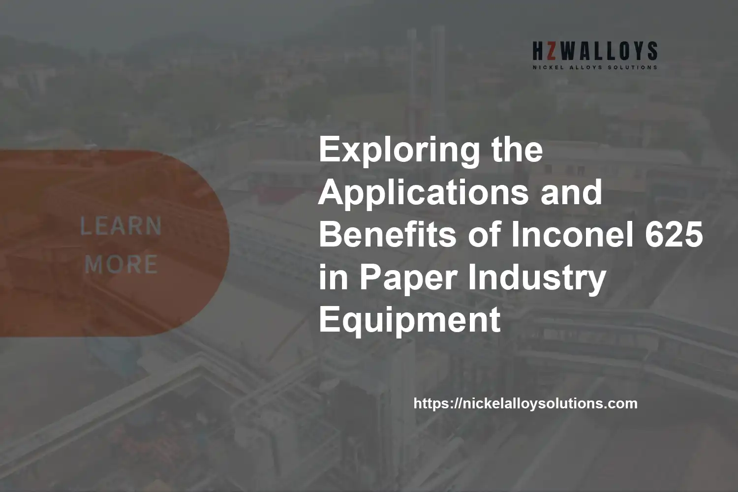 inconel 625 paper industry equipment benefits