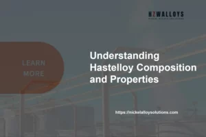 understanding hastelloy composition properties